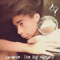 The Big Mystery  by Davonte'