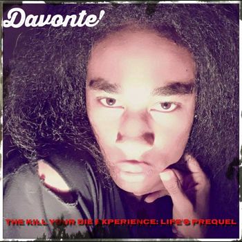 Davonte' - The Kill Your Die Experience: Life's Prequel (EP)
