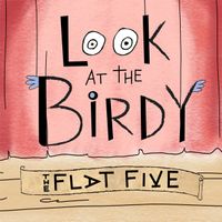 Look at the Birdy by The Flat Five