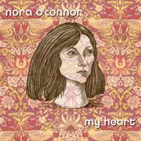 My Heart by Nora O'Connor