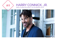 HARRY CONNICK, JR.ANNUAL CELEBRATION & BENEFIT FOR THE BROWARD CENTER