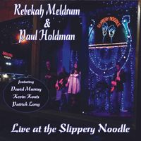Live at The Slippery Noodle by Rebekah Meldrum & Paul Holdman