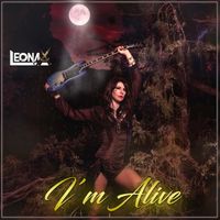 I'm Alive! by LEONA X 