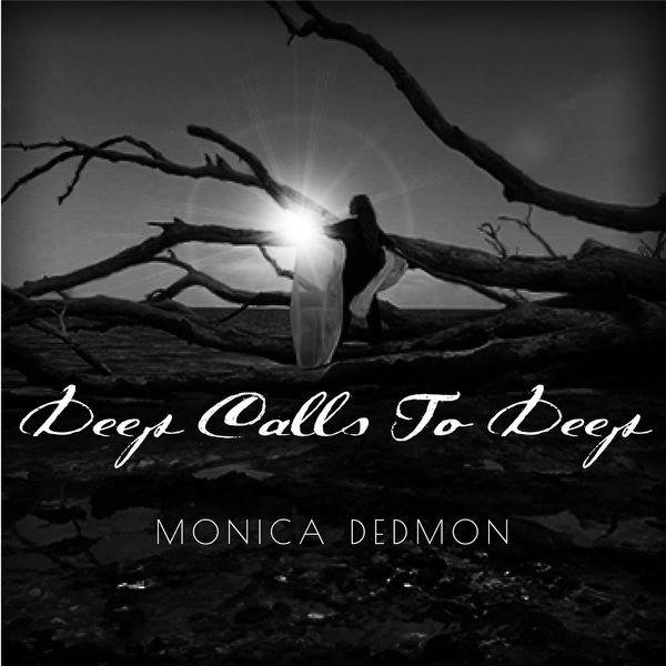 Monica Dedmon -Deep Calls To Deep