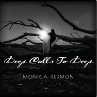 Deep Calls to Deep by MONICA DEDMON