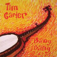 Tim Carter - Bang Bang by Tim Carter 