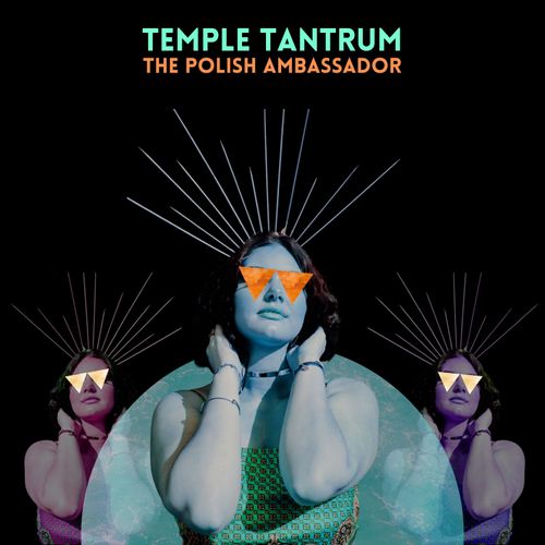 Temple Tantrum - The Polish Ambassador