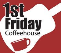 First Friday Coffeehouse