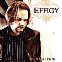 Effigy by Clint Alphin