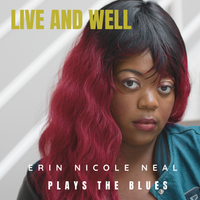 Erin Nicole Plays The Blues: Live and Well by Erin Nicole Neal