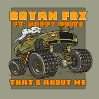 THAT'S ABOUT ME  by Bryan Fox (ft. Nappy Roots)