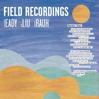 Field Recordings by Cornelius Eady Trio