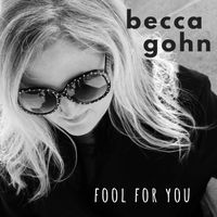 Fool For You by Becca Gohn