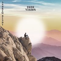 2020 Vision by Andrew Bundy