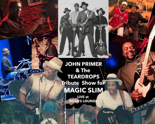 JOHN PRIMER & THE TEARDROPS TRIBUTE TO MAGIC SLIM