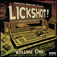 Chopstick Dubplate presents Lickshot Dub Sirens & Sound FX Vol 1
