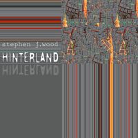 Hinterland - Suite for Piano by Stephen J. Wood
