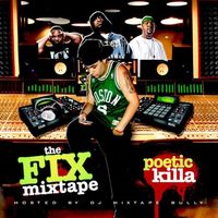 The Fix Mixtape Vol. 1 (2011) by Poetic Killa