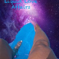 Liquid Love Affairs by Aether Bleu