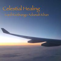 Celestial Healing by Lord RaShango Adamah Khan