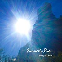 Renew The Power by Vaughan Penn