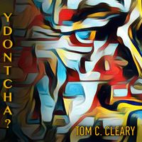 YDONTCHA? by tom c cleary
