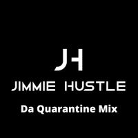 Da Quarantine Mix by D.J. Jimmie Hustle