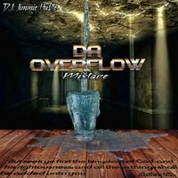 Da Overflow Mixtape by D.J. Jimmie Hustle