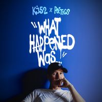"What Happened Was..." LP by Kj52 x Poetics 