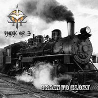Train to Glory by Think of 3