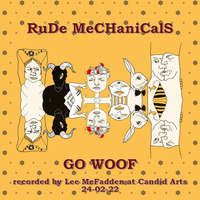 Rudes Go Woof by Rude Mechanicals