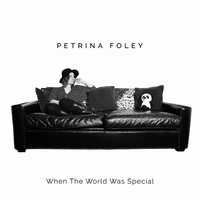 When The World Was Special by Petrina Foley