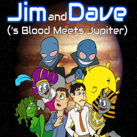 Jim & Dave ('s Blood Meets Jupiter) by Steve Clark & Ed Plough with Kalena Victoria Chevalier