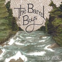 Cold Spring by The Barrel Boys