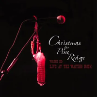 Christmas For Pine Ridge, Vol. III: Live at the Waiting Room by Various Artists
