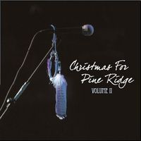 Christmas For Pine Ridge, Vol. II by Various Artists