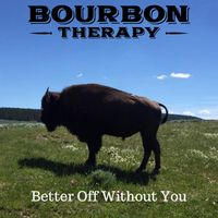 Better Off Without You by Bourbon Therapy