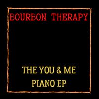 The You & Me Piano EP by Bourbon Therapy