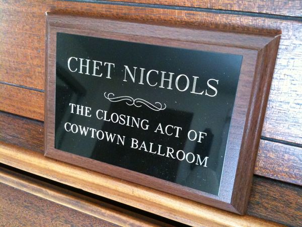  A special plaque given to Chet for his many performances at Cowtown Ballroom.