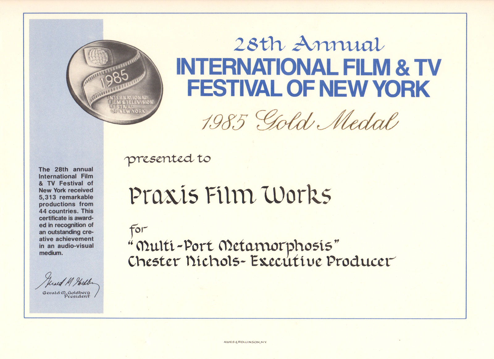 1985 Gold Metal Certificate at the International Film & Television Festival of New York. Chet Nichols - Senior Executive Producer.
