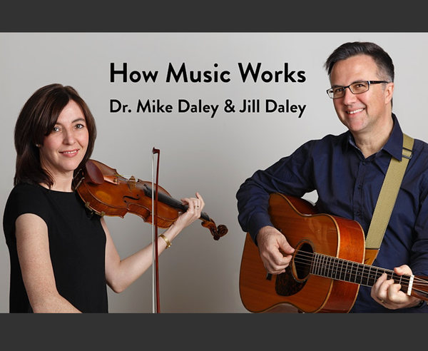How Music Works with Dr. Mike Daley and Jill Daley - 6 video lectures