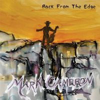 Back From The Edge by Mark Cameron Band