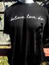 Believe. Love. Do. T-shirt