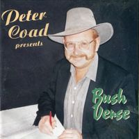 Bush Verse.  (Poems with some music backing) by Peter Coad
