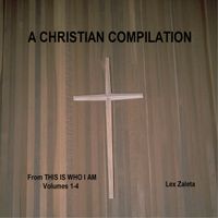 A CHRISTIAN COMPILATION by Lex Zaleta