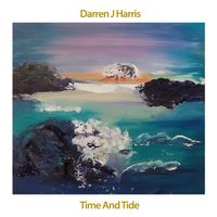 Time and Tide by Darren J Harris
