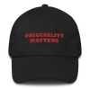 Originality Matters Dad Hat