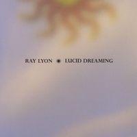 Lucid Dreaming by Ray Lyon