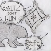 Waltz Don't Run by Ralph White