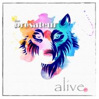 Alive by The Prosateur